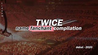 TWICE 'name fanchant' COMPILATION (debut-2020)