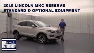 2019 LINCOLN MKC RESERVE STANDARD AND OPTIONAL EQUIPMENT