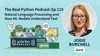 Natural Language Processing and How ML Models Understand Text | Real Python Podcast #119