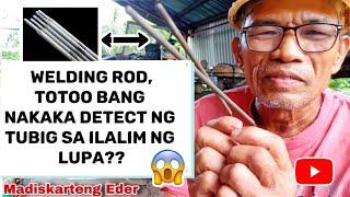 WELDING ROD, TOTOO BANG NAKAKA DETECT NG TUBIG SA ILALIM NG LUPA? | Madiskarteng Eder