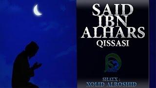 Hayotligida jannat hurini ko'rgan Said ibn Alhars qissasi | ( Shayx Xolid Alroshid )