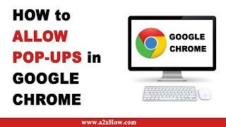 How to Allow Pop-Ups in Google Chrome Browser (Desktop)