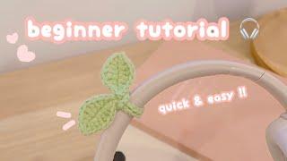 crochet headphone sprout  beginner crochet tutorial | headphone accessory | crochet leaf QUICK EASY