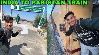 India to Pakistan by Train  || भारत - पाकिस्तान ट्रेन