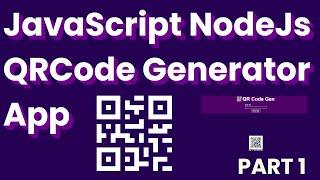 Html Css JavaScript Nodejs Express QRCode Gen App. PART 1.