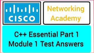 Cisco Programming Essential in C++ Part 1:Module 1 Test