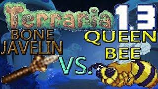 Terraria 1.3 Weapons VS. Expert Bosses: BONE JAVELIN VS. THE QUEEN BEE!