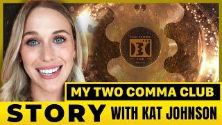 My Two Comma Club Story: Kat Johnson