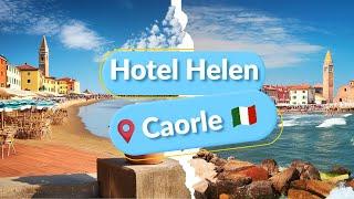 Hotel Helen 3S* Caorle Italy Обзор отеля на море в Италии рядом с Венецией