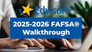 2025-2026 FAFSA® Walkthrough