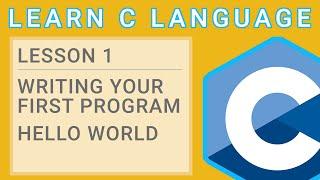 C Programming Lesson 1  - First Program   Hello World