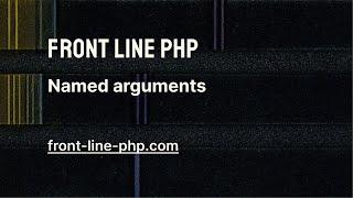 04. Named Arguments - Front Line PHP