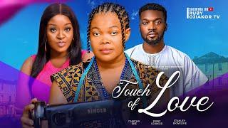 TOUCH OF LOVE - RUBY  OJIAKOR, CHACHA EKE, STANLEY EKWELIKE- LATEST NOLLYWOOD MOVIES 2024