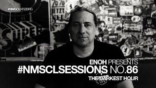 #NMSCLSESSIONS No.86 - THE DARKEST HOUR: Dark Minimal, Psytech, Peaktime, Raw & Hypnotic Techno