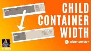 Elementor Child Container Width - Elementor Wordpress Tutorial - Flexbox Container