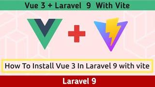 Install Vue 3 on Laravel 9 with Vite - Laravel VueJS Tutorial