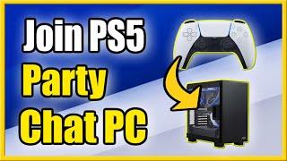 How to Join PS5 Party Chat on PC (Windows 10 & Mac Tutorial)