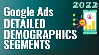 Google Ads Detailed Demographics Segments Explained For Beginners 2022