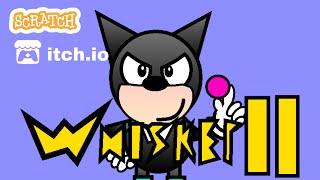 Whisker 2 - Available Now! - (Scratch, itch.io)