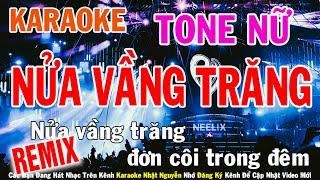 Nửa Vầng Trăng Remix Karaoke Tone Nữ Nhạc Sống - Phối Mới Dễ Hát - Nhật Nguyễn