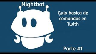 GUIA BASICA DE COMANDOS PARA TWITCH EN NIGHTBOT | Tutorial 2023 | HarcortGT