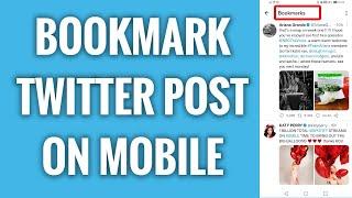 How To Bookmark Twitter Post On Mobile