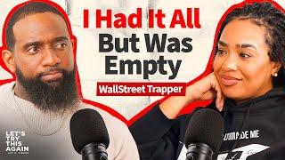 Ep 42 - Wallstreet Trapper Opens Up About His Dark Past & Faith Journey