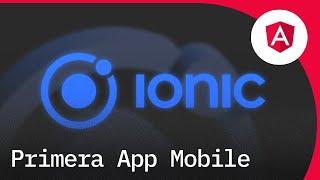 Crea tu primera App Mobile con Ionic y Angular