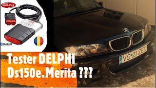 Tester Delphi DS 150e la 300 lei! MERITA ? ERORI BMW 320D E46-Bujii,Presiune Ramba,Presiune TURBO
