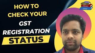 HOW TO CHECK YOUR GST REGISTRATION APPLICATION STATUS | CA MANOJ GUPTA ! ALL ABOUT TAXES !