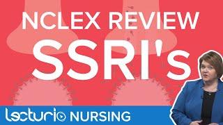 SSRI (Selective Serotonin Reuptake Inhibitor) Antidepressants | NCLEX Pharmacology Review