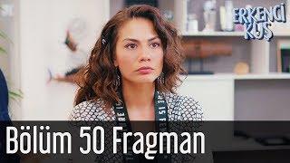 Erkenci Kuş 50. Bölüm Fragman