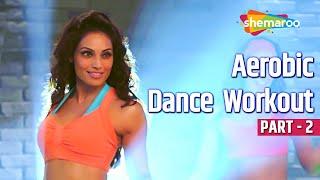 Burn Belly Fat With Bipasha Basu Break Free Aerobic Dance Workout Part 2 | Stay Fit | Good Health