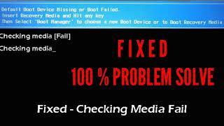 fixed  checking  media fail. 100 % problem solve