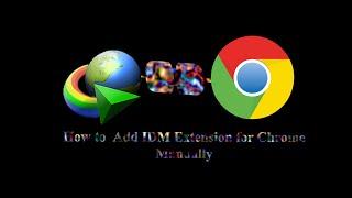 How to Add IDM Extension for Google Chrome Browser Manually 2020