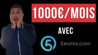 Comment gagner 1000€/mois avec 5euros.com ?