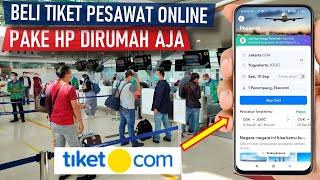 CARA BELI TIKET PESAWAT ONLINE DI TIKET COM PAKE HP TERBARU 2022 | BOOKING TIKET