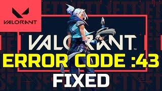 FIX Valorant Error Code 43 -There Was An Error Connecting To The Platform