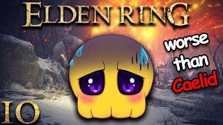 North Caelid was EASY Compared to This  [Elden Ring Part 10]