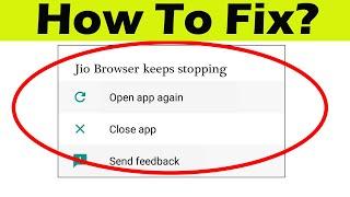 How to Fix Jio Browser App Keeps Stopping Error in Android & Ios