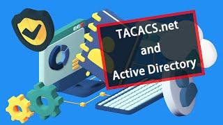 TACACS.net and Windows Active Directory