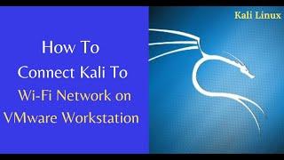 How To Connect Kali Linux  to WiFi Network on VMware Workstation
