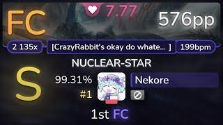 7.8⭐ Nekore | Camellia - NUCLEAR-STAR [CrazyRabbit's] 99.31% FC #1 | 576pp - osu!