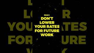 Don't lower your rates in the hope of future work