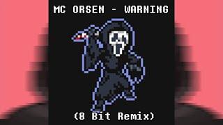 MC ORSEN - WARNING (8 Bit Remix)