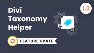 Divi Taxonomy Helper Plugin Feature Update 1.2