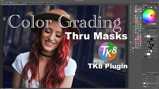 TK8 PLUGIN For PHOTOSHOP: Color Grading Thru Masks (It's TK Friday)