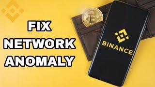 How To Fix And Solve Binance App Network Anomaly | Final Solution