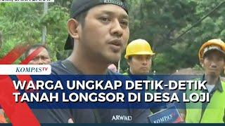 Warga Ungkap Detik-Detik Tanah Longsor di Desa Loji Sukabumi