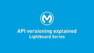 API Versioning Explained | Lightboard Series